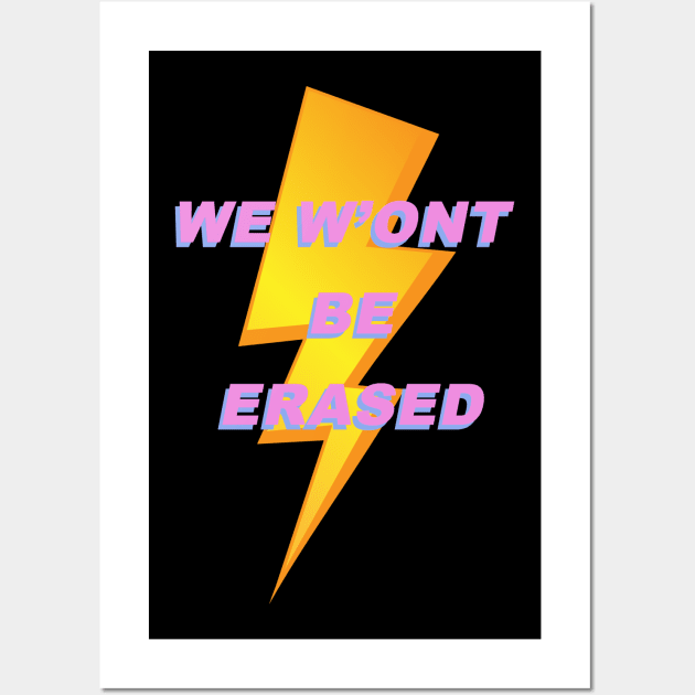 WE WON'T BE ERASED VISIBILITY MATTERS LGBTQ+ Wall Art by FANTASIO3000